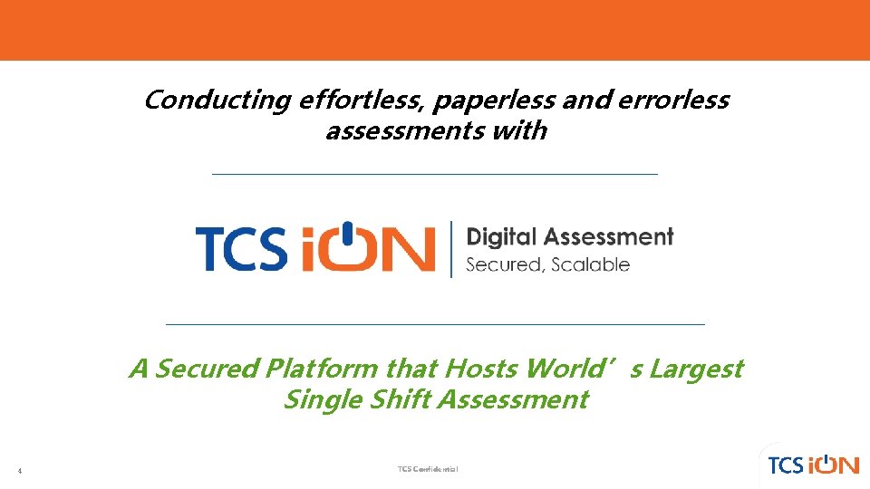 Conducting effortless, paperless and errorless assessments with A Secured Platform that Hosts World’s Largest Conducting effortless, paperless and errorless assessments with A Secured Platform that Hosts World’s Largest