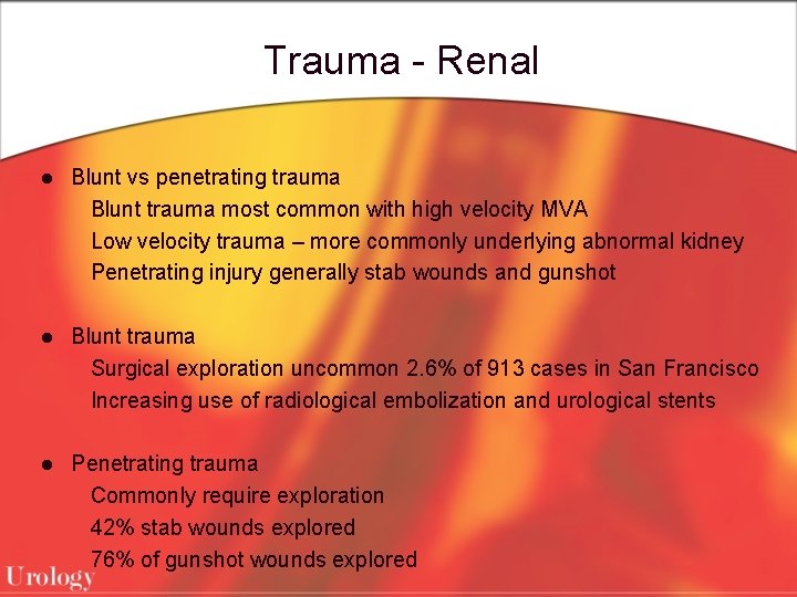 Trauma - Renal l Blunt vs penetrating trauma Blunt trauma most common with high