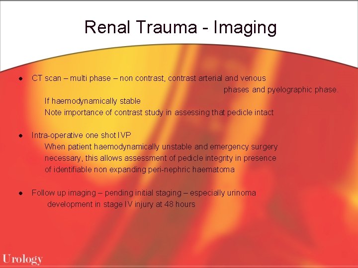 Renal Trauma - Imaging l CT scan – multi phase – non contrast, contrast