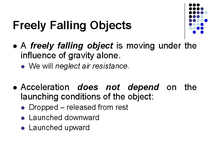 Freely Falling Objects l A freely falling object is moving under the influence of Freely Falling Objects l A freely falling object is moving under the influence of