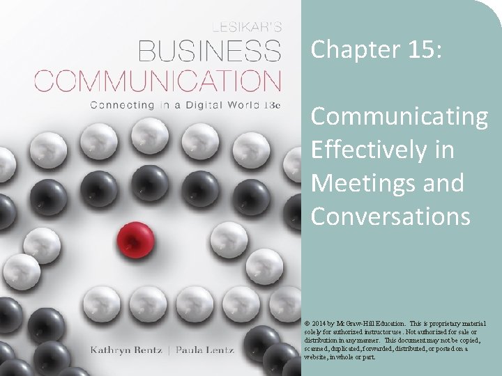Chapter 15: Communicating Effectively in Meetings and Conversations © 2014 by Mc. Graw-Hill Education.