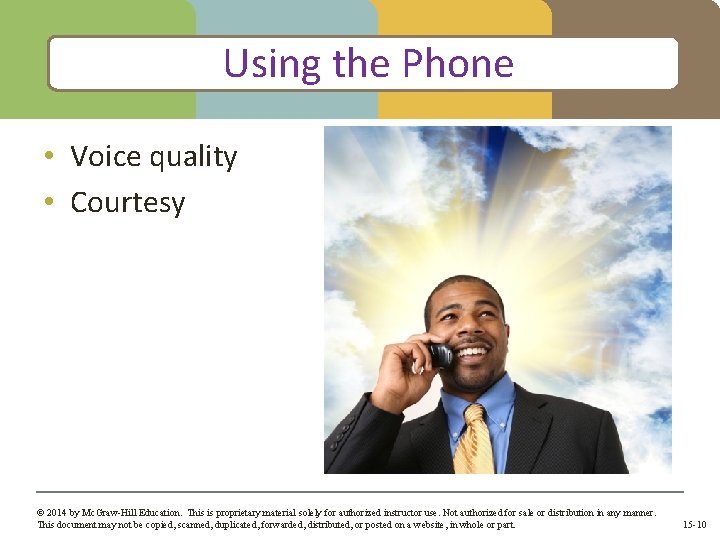 Using the Phone • Voice quality • Courtesy © 2014 by Mc. Graw-Hill Education.