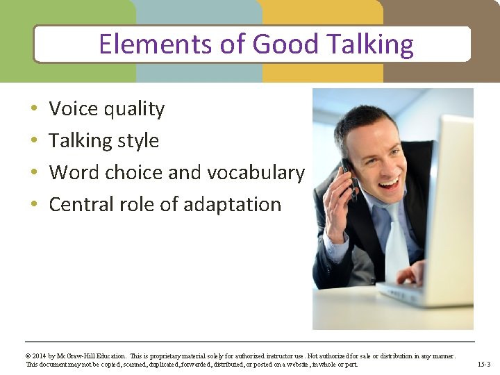 Elements of Good Talking • • Voice quality Talking style Word choice and vocabulary