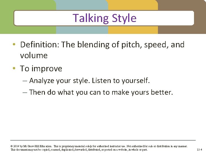Talking Style • Definition: The blending of pitch, speed, and volume • To improve