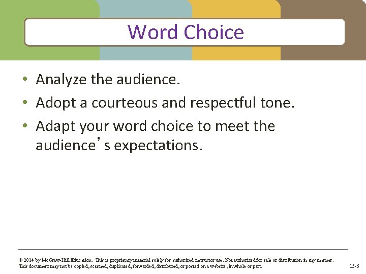 Word Choice • Analyze the audience. • Adopt a courteous and respectful tone. •