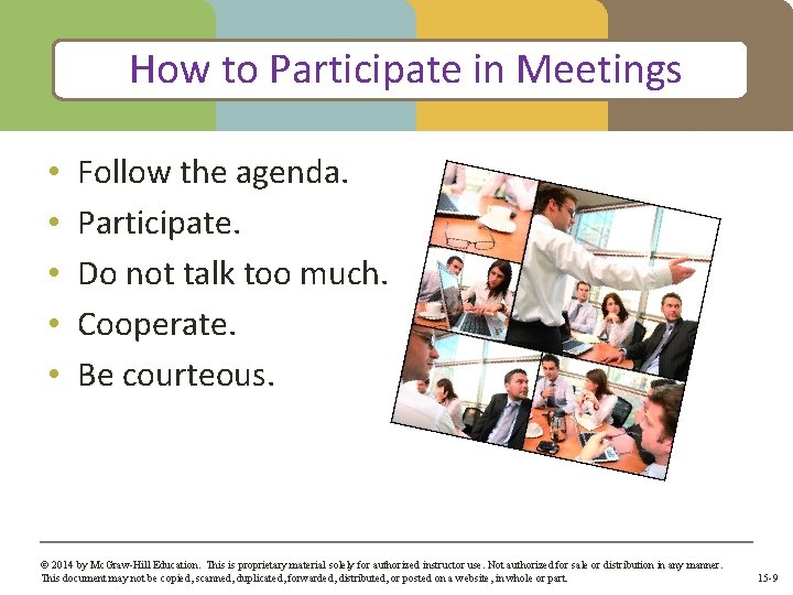 How to Participate in Meetings • • • Follow the agenda. Participate. Do not