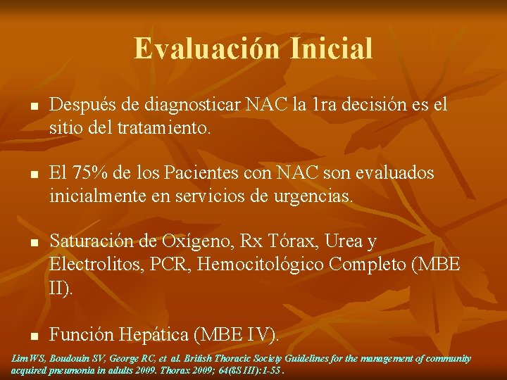 Evaluación Inicial n n Después de diagnosticar NAC la 1 ra decisión es el