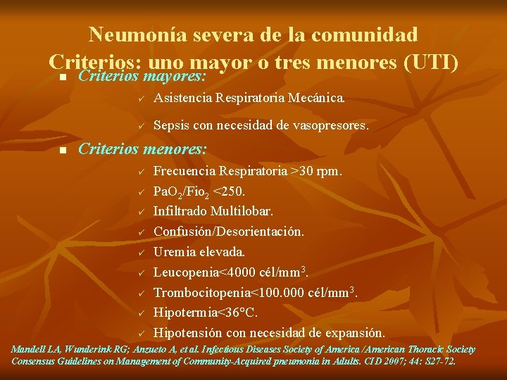Neumonía severa de la comunidad Criterios: uno mayor o tres menores (UTI) n n