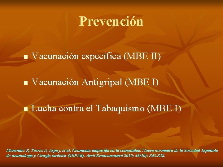 Prevención n Vacunación específica (MBE II) n Vacunación Antigripal (MBE I) n Lucha contra