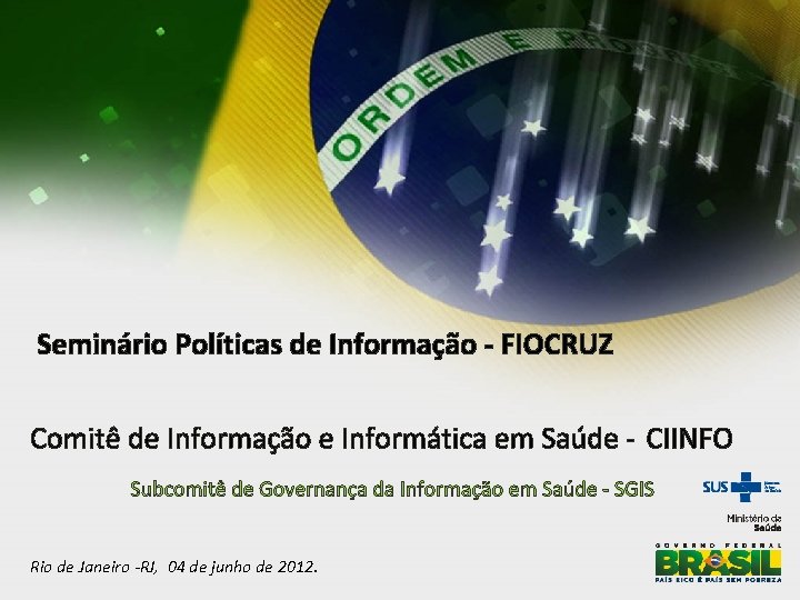 Seminário Políticas de Informação - FIOCRUZ Comitê de Informação e Informática em Saúde -