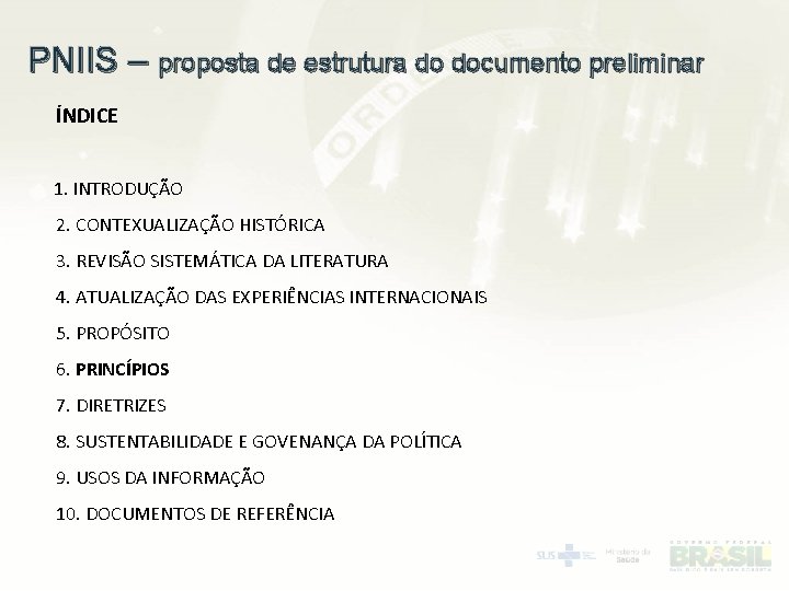 PNIIS – proposta de estrutura do documento preliminar ÍNDICE 1. INTRODUÇÃO 2. CONTEXUALIZAÇÃO HISTÓRICA