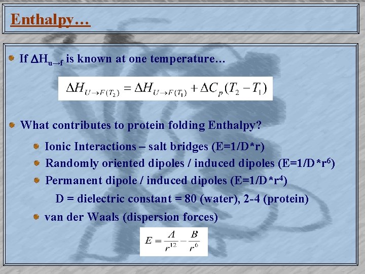 Enthalpy… If Hu→f is known at one temperature… What contributes to protein folding Enthalpy?