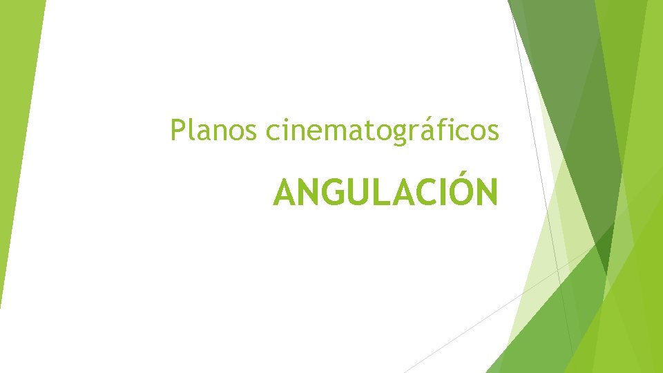 Planos cinematográficos ANGULACIÓN 