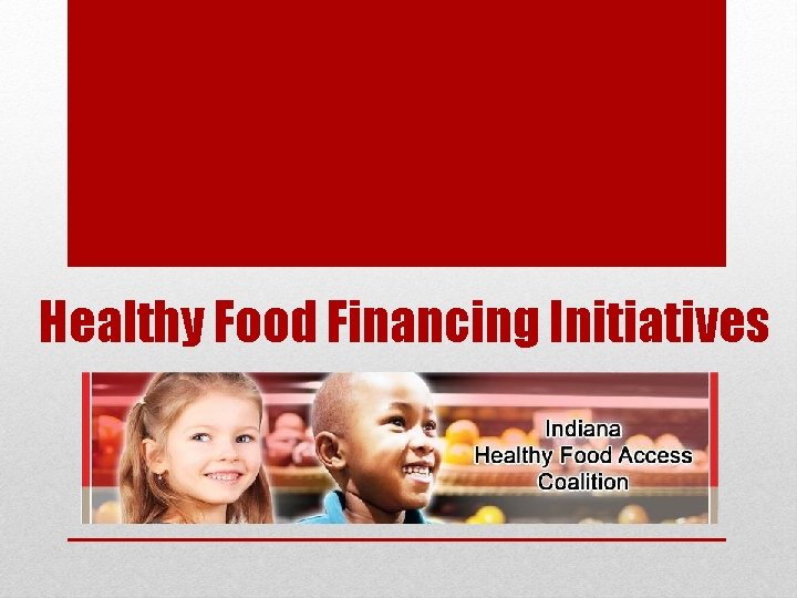 Healthy Food Financing Initiatives 
