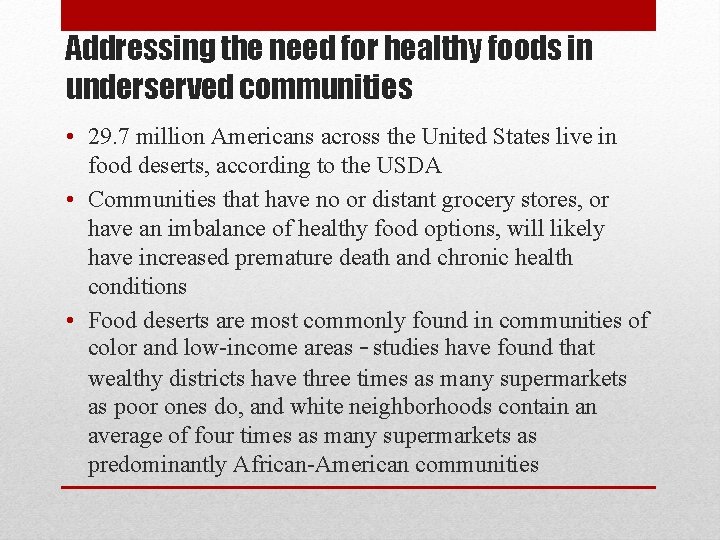 Addressing the need for healthy foods in underserved communities • 29. 7 million Americans