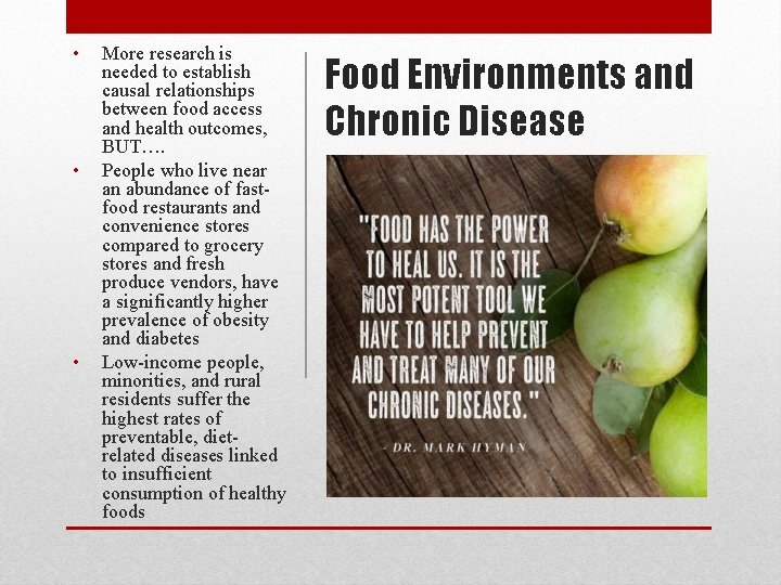  • • • More research is needed to establish causal relationships between food