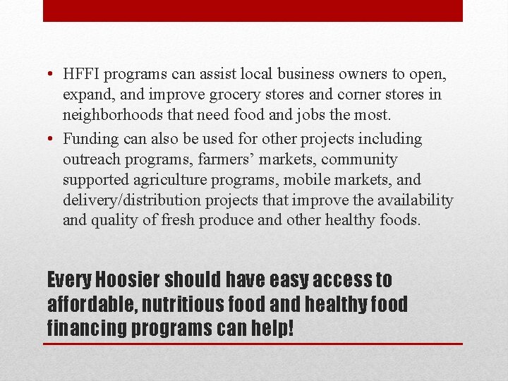  • HFFI programs can assist local business owners to open, expand, and improve