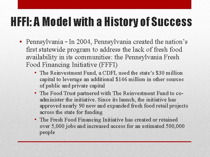 HFFI: A Model with a History of Success • Pennsylvania – In 2004, Pennsylvania