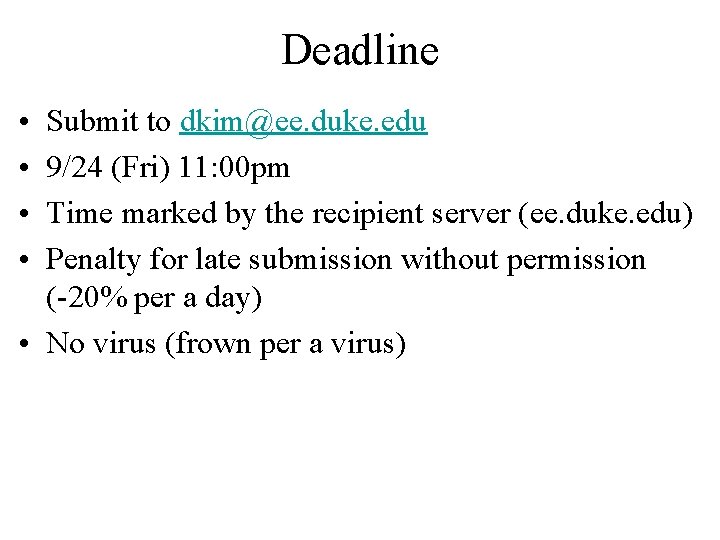 Deadline • • Submit to dkim@ee. duke. edu 9/24 (Fri) 11: 00 pm Time