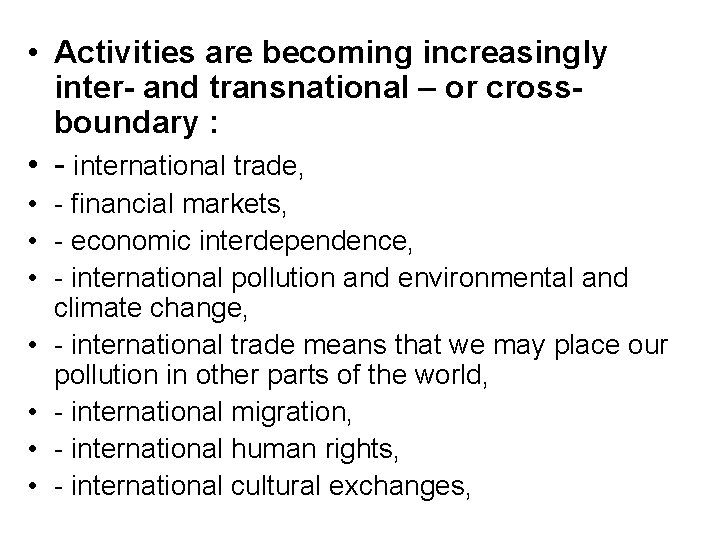  • Activities are becoming increasingly inter- and transnational – or crossboundary : •