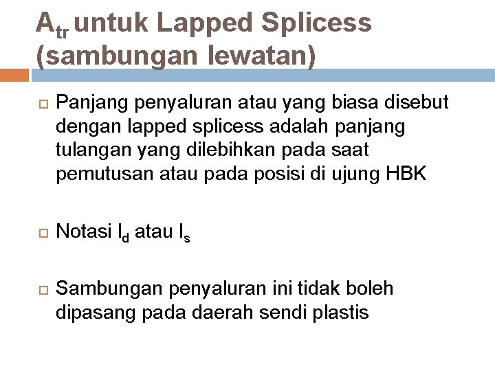 Atr untuk Lapped Splicess (sambungan lewatan) Panjang penyaluran atau yang biasa disebut dengan lapped