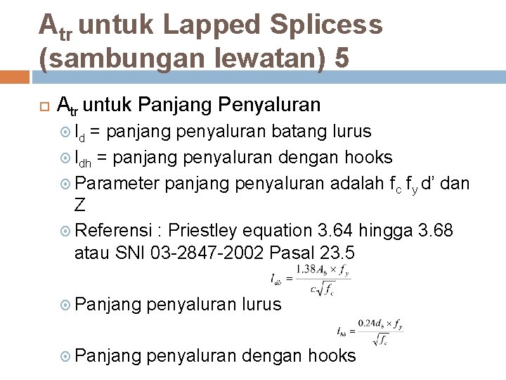 Atr untuk Lapped Splicess (sambungan lewatan) 5 Atr untuk Panjang Penyaluran ld = panjang