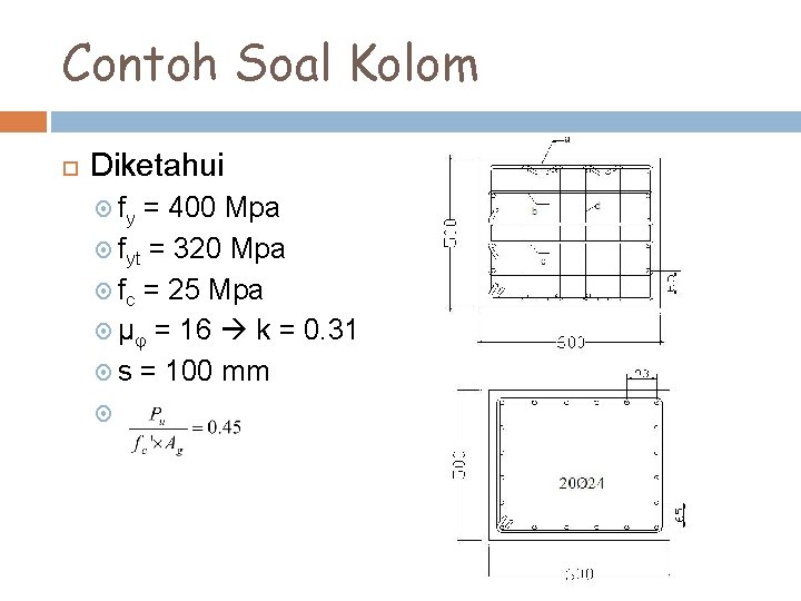 Contoh Soal Kolom Diketahui fy = 400 Mpa fyt = 320 Mpa fc =