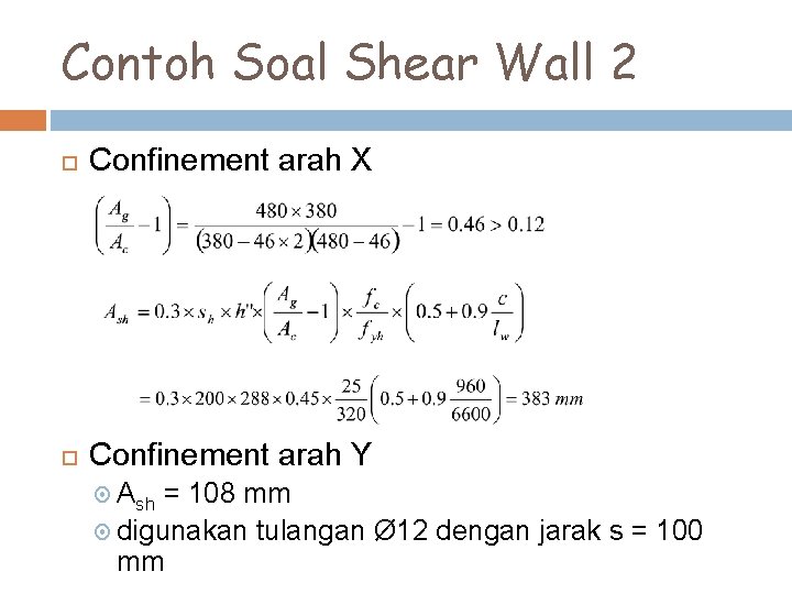 Contoh Soal Shear Wall 2 Confinement arah X Confinement arah Y Ash = 108