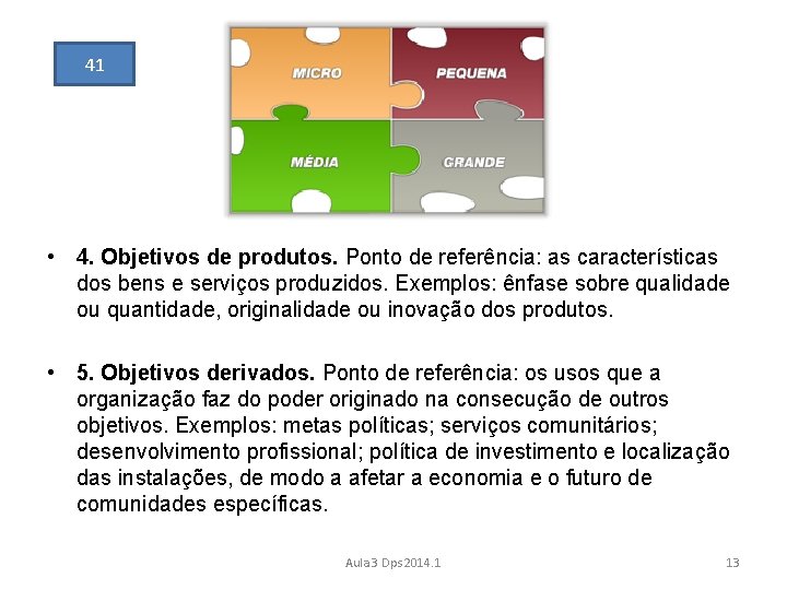 41 • 4. Objetivos de produtos. Ponto de referência: as características dos bens e