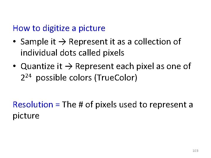 How to digitize a picture • Sample it → Represent it as a collection