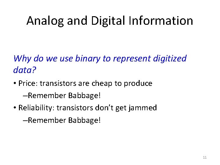Analog and Digital Information Why do we use binary to represent digitized data? •