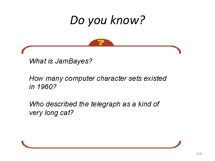 Do you know? What is Jam. Bayes? How many computer character sets existed in
