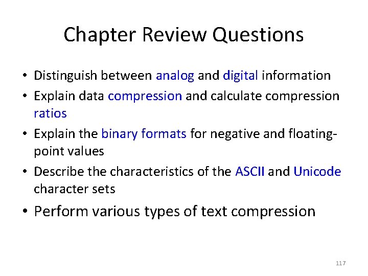 Chapter Review Questions • Distinguish between analog and digital information • Explain data compression