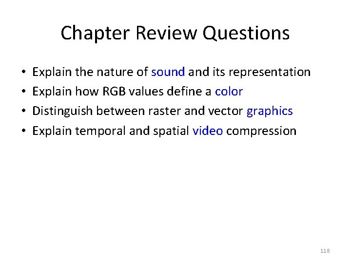 Chapter Review Questions • • Explain the nature of sound and its representation Explain
