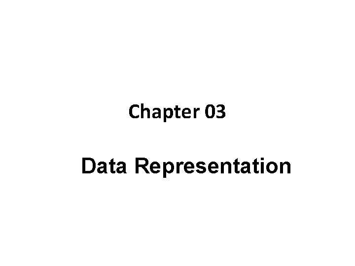 Chapter 03 Data Representation 