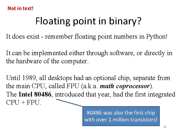 Not in text! Floating point in binary? It does exist - remember floating point