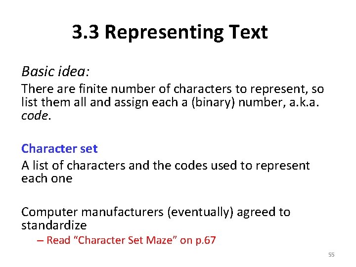 3. 3 Representing Text Basic idea: There are finite number of characters to represent,