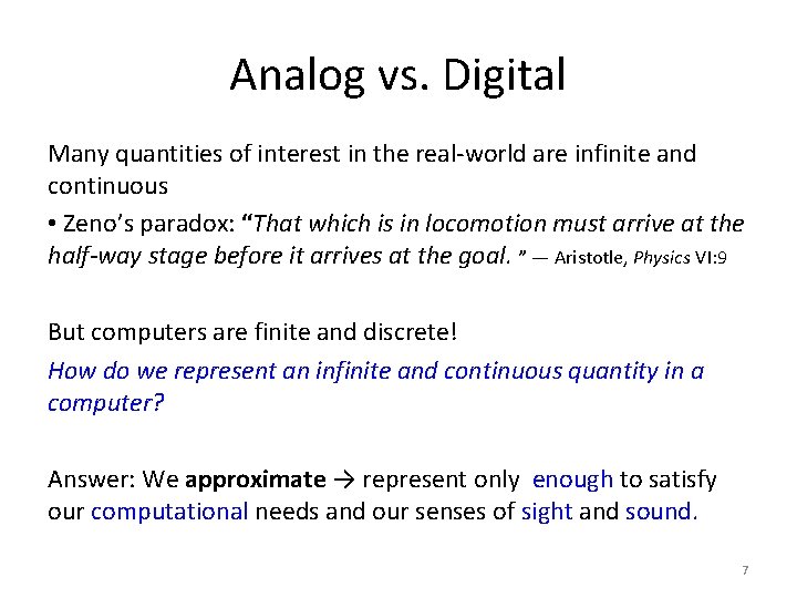 Analog vs. Digital Many quantities of interest in the real-world are infinite and continuous