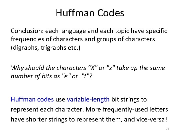 Huffman Codes Conclusion: each language and each topic have specific frequencies of characters and
