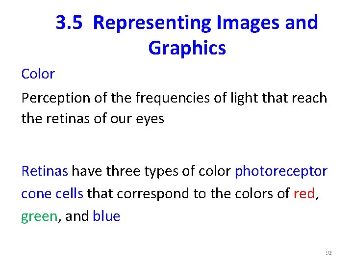 3. 5 Representing Images and Graphics Color Perception of the frequencies of light that
