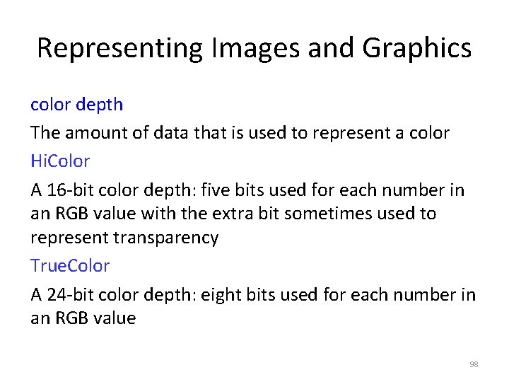 Representing Images and Graphics color depth The amount of data that is used to