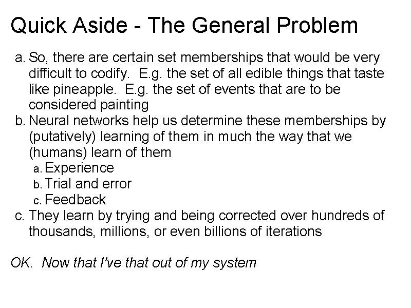 Quick Aside - The General Problem a. So, there are certain set memberships that