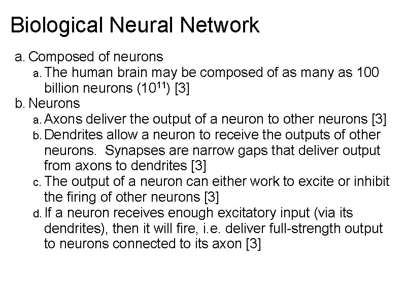 Biological Neural Network a. Composed of neurons a. The human brain may be composed