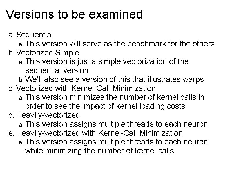 Versions to be examined a. Sequential a. This version will serve as the benchmark