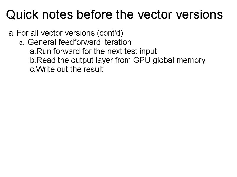 Quick notes before the vector versions a. For all vector versions (cont'd) a. General