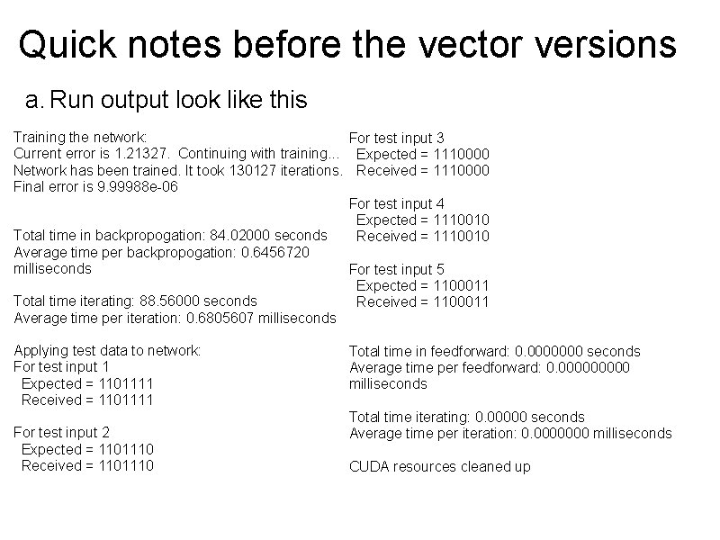 Quick notes before the vector versions a. Run output look like this Training the