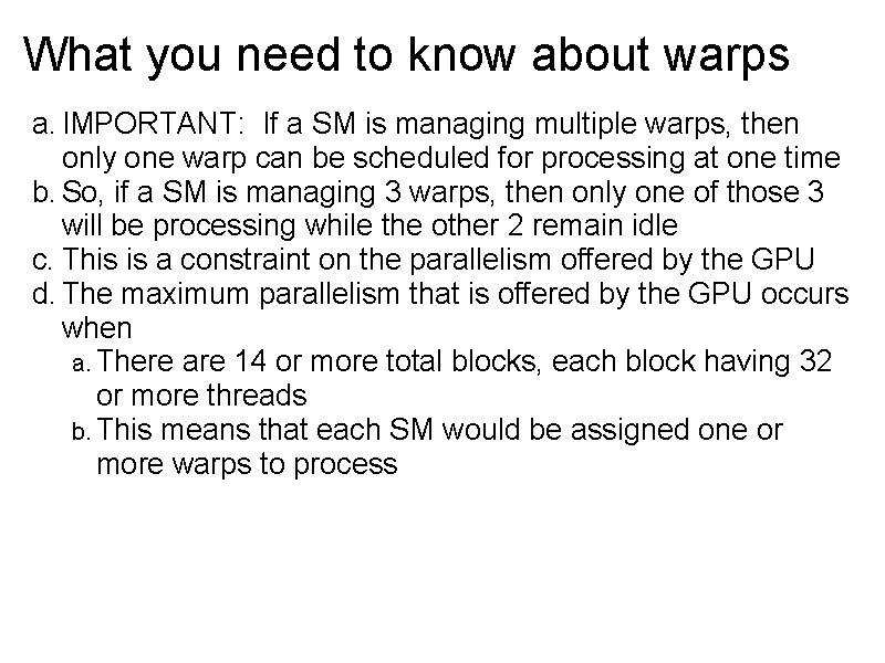 What you need to know about warps a. IMPORTANT: If a SM is managing