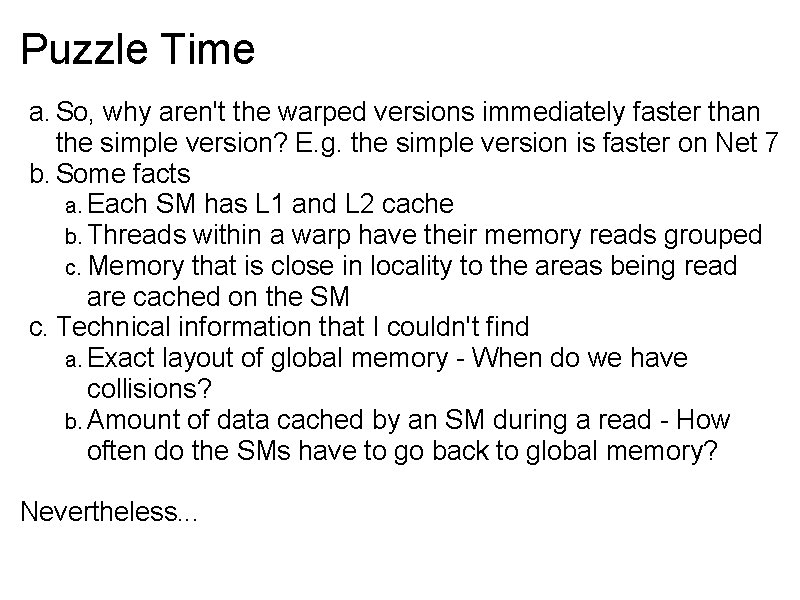 Puzzle Time a. So, why aren't the warped versions immediately faster than the simple