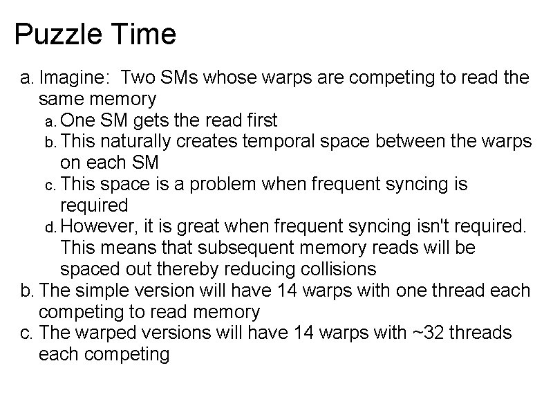 Puzzle Time a. Imagine: Two SMs whose warps are competing to read the same