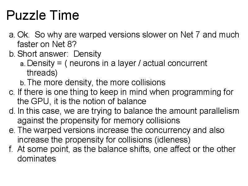 Puzzle Time a. Ok. So why are warped versions slower on Net 7 and